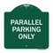 Signmission Designer Series Sign-Parallel Parking Only, Green & White Aluminum Sign, 18" x 18", GW-1818-23505 A-DES-GW-1818-23505 - alternate 1